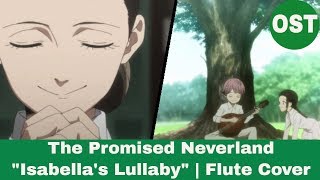 The Promised Neverland OST - Isabellas Lullaby (Extended) | Flute Cover