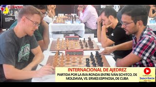 Internacional de Ajedrez. 7ma ronda, Tablas entre Ivan Schitco (Moldavia) y Ermes Espinosa (Cuba).
