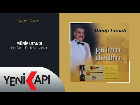 Münip Utandı - Kış Geldi Fırak Açmadılar (Official Audio)