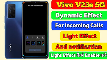 Vivo V23e 5g Dynamic Effect incoming Calls Light Effect | Vivo V23e 5g Notification Light Effect