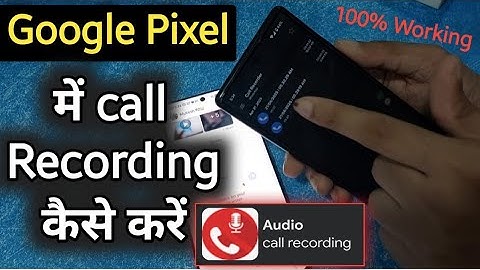 Google Pixel 6a call recording kaise kare | How to recorder call all Google pixel phone