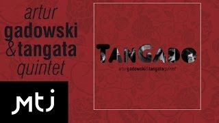 Video thumbnail of "Artur Gadowski & Tangata Quintet - Po każdej nocy wstaje dzień"