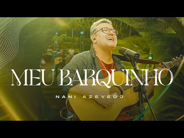 NANI AZEVEDO - MEU BARQUINHO