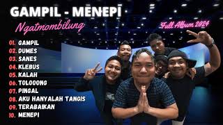 GAMPIL - MENEPI || NGATMOMBILUNG || FULL ALBUM TERBAIK 2024