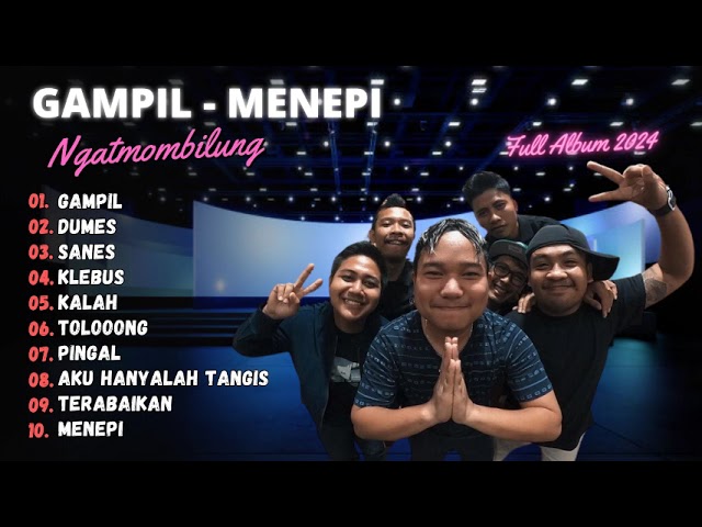 GAMPIL - MENEPI || NGATMOMBILUNG || FULL ALBUM TERBAIK 2024 class=