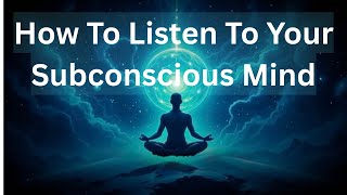 How To Listen To Your Subconscious Mind -Carl Jung