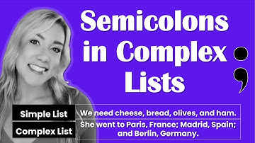Using Semicolons in Complex Lists | When to Use Commas or Semicolons | Advanced Punctuation Rules