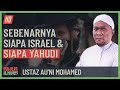 Ustaz Au'ni Mohamed - Sebenarnya Siapa Israel & SIapa Yahudi