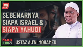 Ustaz Au'ni Mohamed - Sebenarnya Siapa Israel & SIapa Yahudi