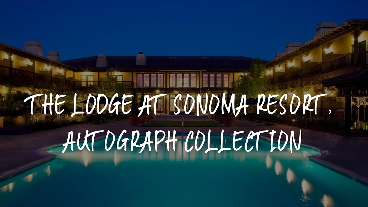 The Lodge at Sonoma Resort, Autograph Collection Review Sonoma