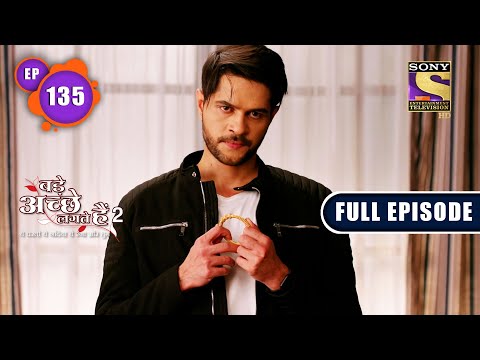 A Protective Brother | Bade Achhe Lagte Hain 2 | Ep 135 | Full Episode | 4 March 2022