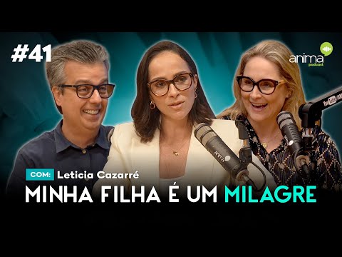 Minha filha é um Milagre | Ep. #41 | com Letícia Cazarré