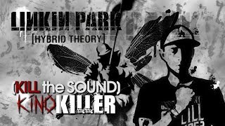 Обзор альбома Linkin Park - Hybrid Theory [Kill the Sound] - KinoKiller