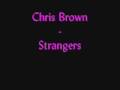 Chris Brown - Strangers [NEW MUSIC] full HQ with lyrics