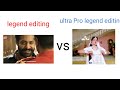 Legend editing vs ultra pro legend editingshort