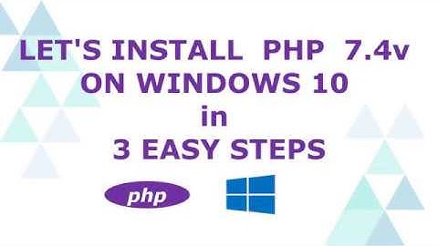 How to Download and Install PHP 7.4 on Windows 10
