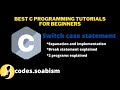 5.10 - Switch case statement | Control statements | Explanation & implementation | C tutorials