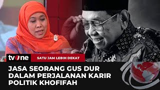 Dukungan Gus Dur Untuk Khofifah Dalam Kesuksesan Karir Politik | Satu Jam Lebih Dekat tvOne