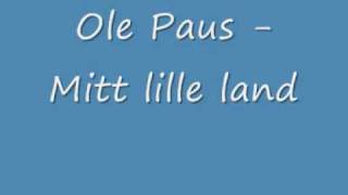 Video thumbnail of "Ole Paus - Mitt lille land (orginal versjon)"