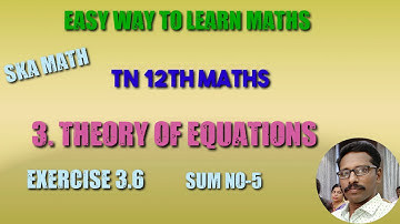 class-12 | exercise 3.6 sum no - 5| chapter-3 Theory of equations | easy way to learn maths |