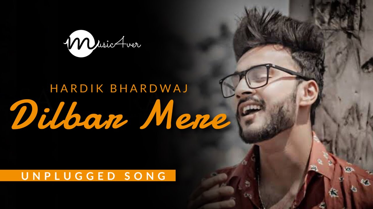 Dilbar Mere   Unplugged Song  Latest Song  Cover Song  Hardik Bhardwaj  Music4ver