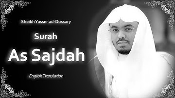 As Sajdah | سورة السجدة | Sheikh Yasser al Dosari | English Translation | الشيخ ياسر الدوسري