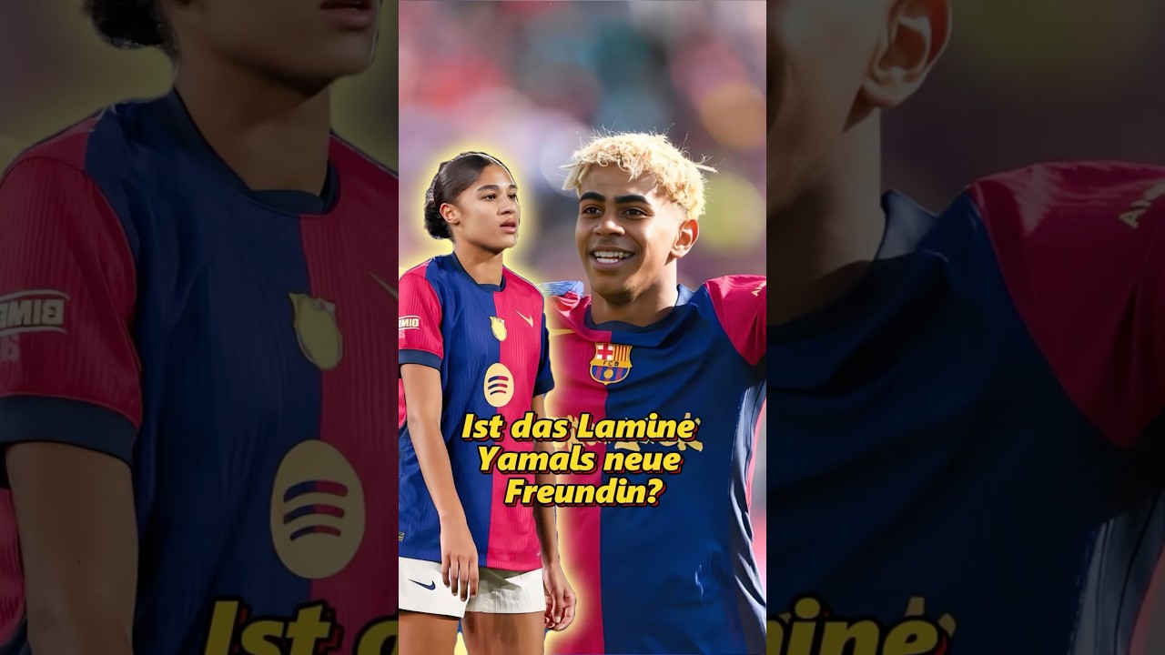 Ist das die Freundin von Lamine Yamal?