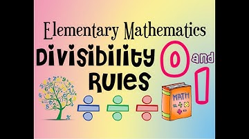 Divisibility || Divisibility Rules for 0 and 1 || Elementary Mathematics