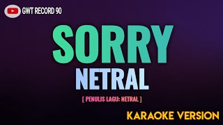 NETRAL - SORRY ( Karaoke )