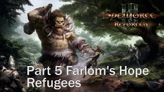 SpellForce 3 Reforced. Part 5 Farlom's Hope. 2nd Visit. Refugees. Walkthrough Gameplay. PC Ultra