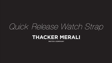 How to use the Quick Release watch strap