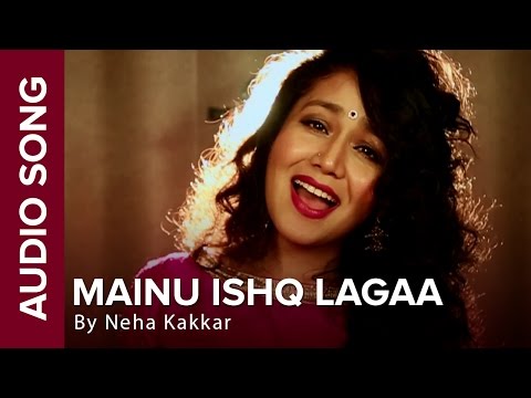 Mainu Ishq Lagaa | Full Audio Song | Neha Kakkar | Shareek | Jaidev Kumar