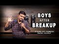 Boys after breakup  stand up comedy by rahul rajput
