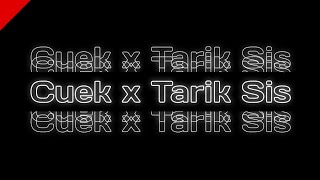 DJ CUEK X TARIK SIS