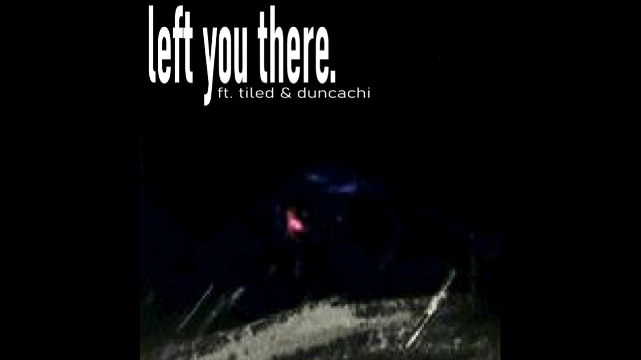 Green Mountain Fan Song || left_you_there.wav (feat. tiled_mind & Duncachi) [AUDIO ONLY]