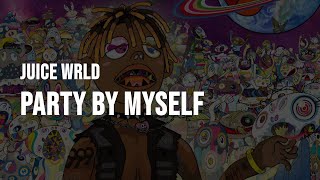 Juice Wrld  Party By Myself clean  S