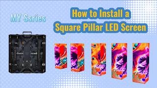 MY Series | How to Install a Square Pillar LED Screen