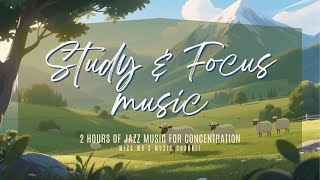 【JAZZ爵士 ✕ 讀書音樂】2 hours｜☁️ Study &amp; Focus｜草原晨曦 Dawn Meadow｜輕鬆閱讀、專注工作、自然氛圍 BGM📯｜Miss Mu 木姊姊