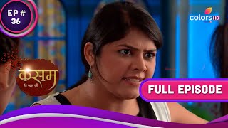 Ahana ने उगली आग! | Kasam | कसम | Full Episode | Ep. 36