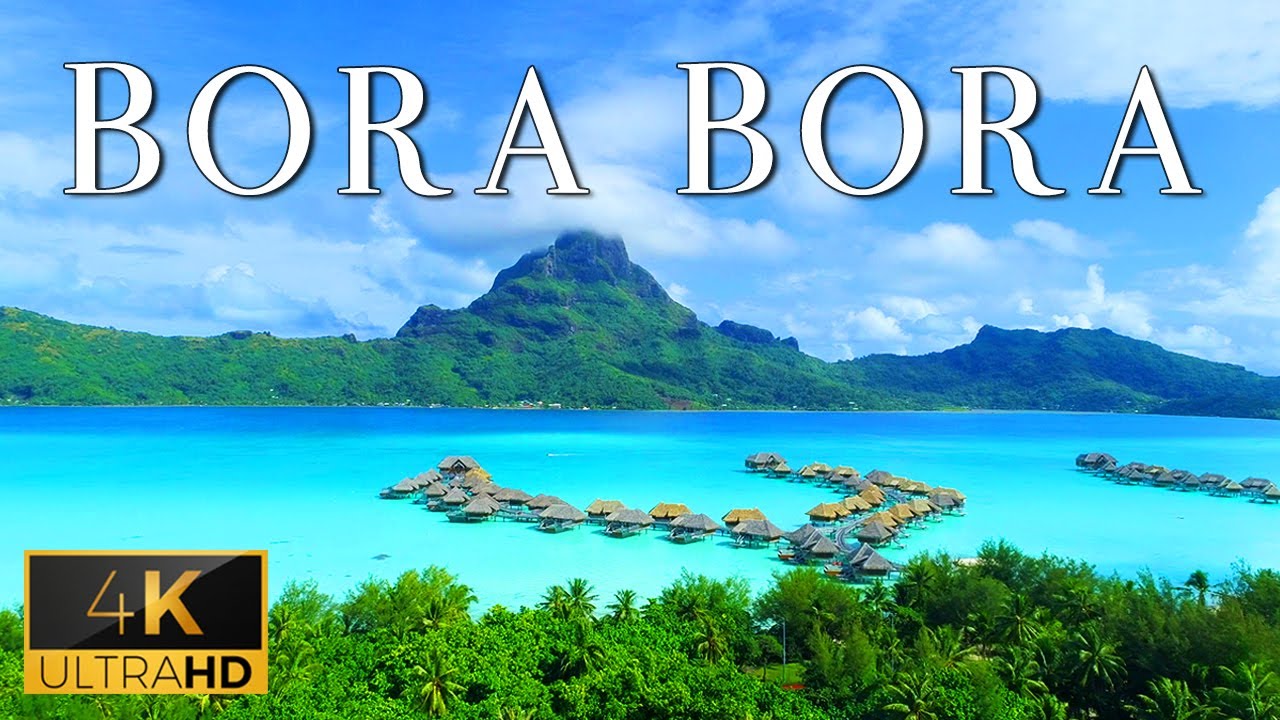 FLYING OVER BORA BORA 4K UHD   Relaxing Music With Stunning Beautiful Nature 4K Video Ultra HD