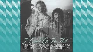 Hall & Oates |  I Can't Go For That (NICOLAAS Remix)