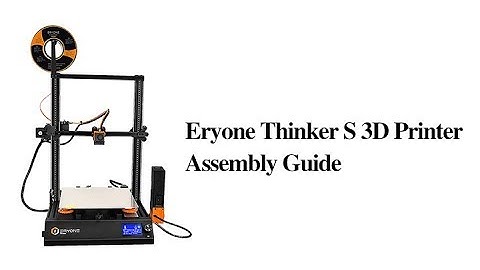 Eryone Thinker Series 3D Printer Assembly Guide