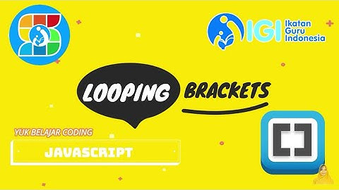 LOOPING BRACKETS || Yuk Belajar Coding Java Script