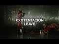 XXXTENTACION - Leave (Lyrics)