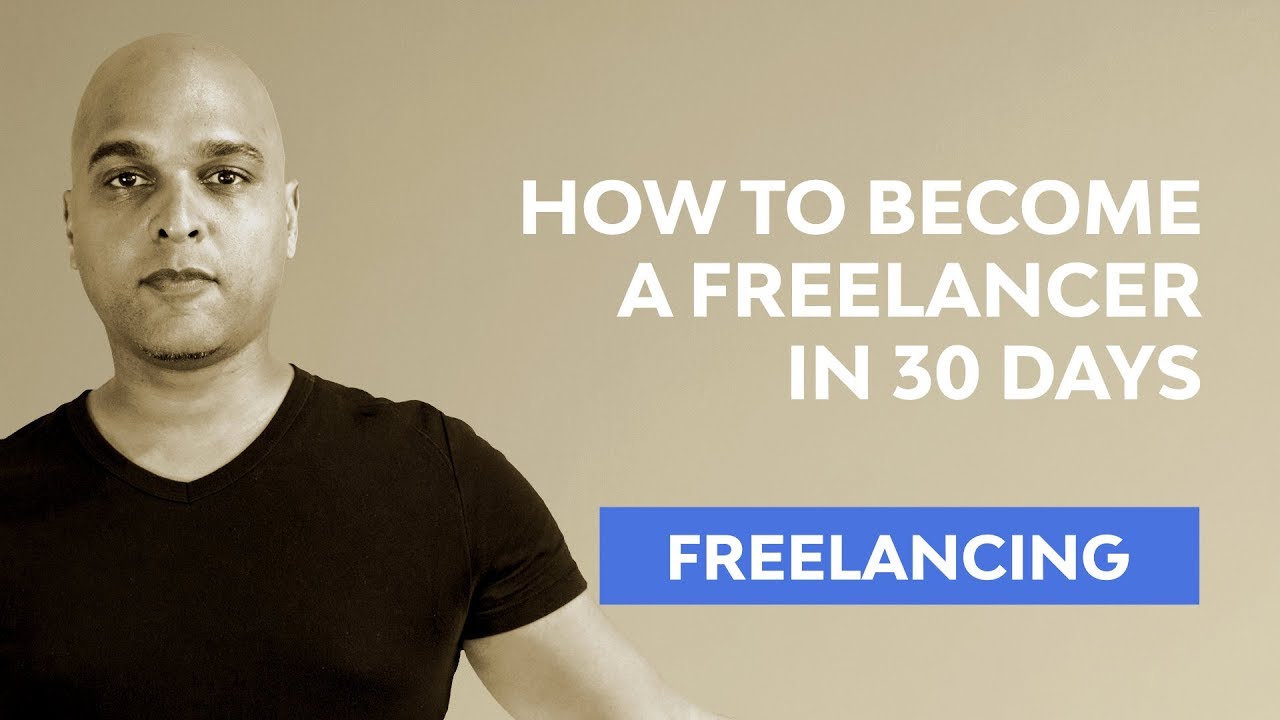 How to become a freelancer in 30 days - the definitive guide - YouTube