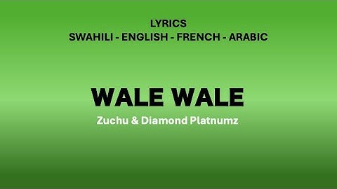 WALE WALE - Zuchu & Diamond Platnumz (Swahili, English, French & Arabic Lyrics)