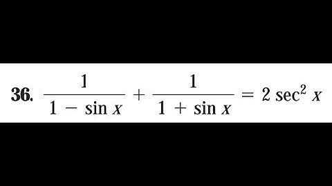 prove 1/(1 - sin x)  + 1/(1 + sin x) = 2sec^2(x)