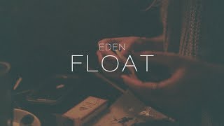 Video voorbeeld van "EDEN - float (Lyric Video)"