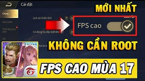 Hướng Dẫn Bật FPS Cao Liên Quân Mobile NEW Mùa 17 Tất Cả Các Máy | #LeCongTV