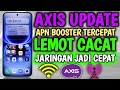 APN Axis Tercepat Paling Stabil Jaringan BUAS BANGET Lemot Kabur
